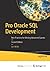 Pro Oracle SQL Development: Best Practices for Writing Advanced Queries