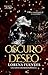 Oscuro Deseo: Ella se enamorará de su oscuridad (Romance Oscuro) (Spanish Edition)