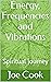 Energy, Frequencies and Vib...