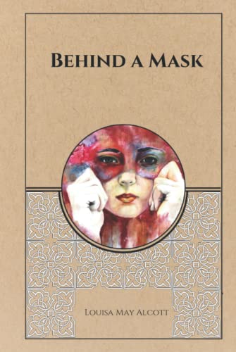 Behind a Mask: or, a Woman's Power