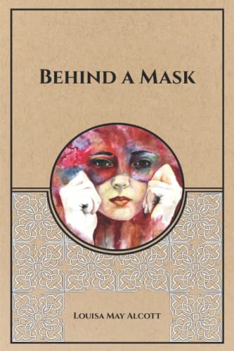 Behind a Mask: or, a Woman's Power