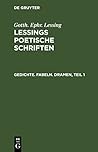Gedichte. Fabeln. Dramen, Teil 1 (German Edition)