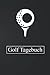 Golf Tagebuch: Golfbuch für...
