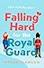 Falling Hard for the Royal Guard by Megan Clawson