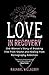 Love in Recovery: One Woman...