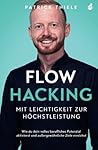 Flowhacking - mit Leichtigkeit zur Höchstleistung: Wie du dein volles berufliches Potenzial aktivierst und außergewöhnliche Ziele erreichst | Ein ... inkl. Online-Training (German Edition) Flowhacking - mit Leichtigkeit zur Höchstleistung: Wie du dein volles berufliches Potenzial aktivierst und außergewöhnliche Ziele erreichst | Ein ... inkl. Online-Training (German Edition)