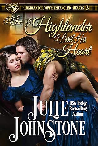 When a Highlander Loses His Heart (Highlander Vows: Entangled Hearts, #3)