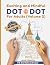 Exciting and Mindful Dot-To-Dot For Adults (Volume 2) by Janet Weasley
