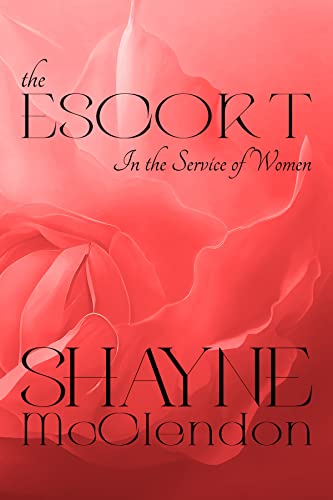 The Escort: In the Service of Women (Kindle Edition)