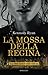 La mossa della regina (Italian Edition)