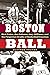 Boston Ball: Rick Pitino, Jim Calhoun, Gary Williams, and the Forgotten Cradle of Basketball Coaches