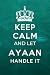 Keep Calm and Let Ayaan Handle It by Barbara Herman