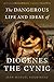 The Dangerous Life and Ideas of Diogenes the Cynic