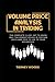 Volume Price Analysis In Trading: The Complete Guide, Get to Know Why the Market Moves in Certain Ways and How to Use to Your Advantage