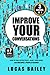 Improve Your Conversations by Lucas Bailey