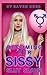 Becoming Her Sissy Slut Slave by Raven      Rose