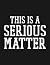 Notebook: This Is A Serious...
