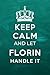 Keep Calm and Let Florin Ha...