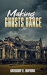 Making Ghosts Dance