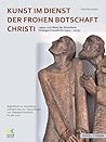 Kunst Im Dienst Der Frohen Botschaft Christi: Leben Und Werk Der Kunstlerin Hildegard Hendrichs 1923-2013 (German Edition)