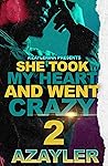 She Took My Heart and Went Crazy 2 by A'zayler