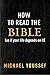 How to Read the Bible (as If Your Life Depends on It)