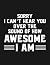 Notebook: Sorry I cant hear you over the sound of how awesome I am: Journal Notebook A Perfect Gifts For All Ages All Genders| 100 Pages, 8.5x11 Inches