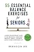 55 Essential Balance Exercises For Seniors by Brandon Lee