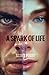 A Spark of Life by Scott Perry A Spark of Life by Scott Perry
