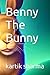 Benny The Bunny by Kartik Sharma