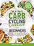 The Ultimate Carb Cycling Cookbook for Beginners by Mable Roney