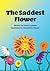 The Saddest Flower