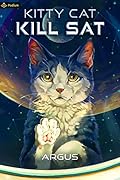 Kitty Cat Kill Sat: A Feline Space Adventure