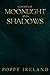 Court of Moonlight and Shadows by Poppy Ireland Court of Moonlight and Shadows by Poppy Ireland
