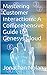 Mastering Customer Interactions: A Comprehensive Guide to Genesys Cloud: Navigating the Future of Contact Center Solutions
