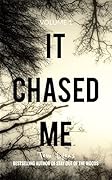 It Chased Me: Strange Encounters