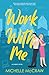 Work with Me (Synergy #1)