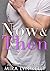 Now and Then (Dare to Love #3)