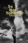 So Not Yonkers