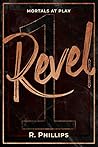 Book cover for Revel (Mortals at Play #1)