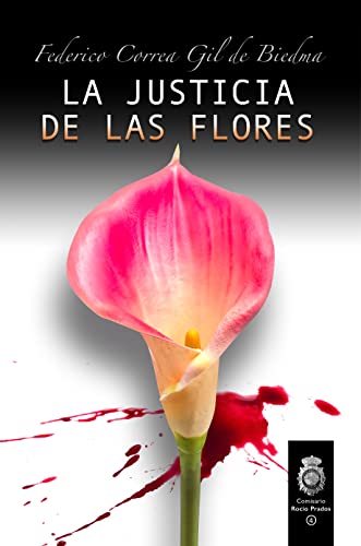 La justicia de las flores (Comisario Rocío Prados, #4)