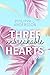 Three Unbreakable Hearts (Miami Rebels, #3)