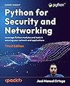 Python for Security and Networking: Leverage Python modules and tools in securing your network and applications, 3rd Edition