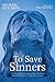 To Save Sinners: A Critical...