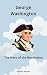 George Washington: The Hero...