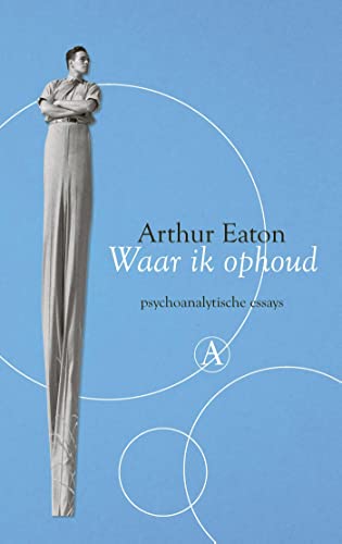 Waar ik ophoud: psychoanalytische essays (Kindle Edition)