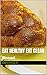 Eat Healthy Eat Clean  by DM Chaser