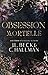 Obsession Mortelle (Obsession Duet t. 2)