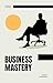 Business Mastery