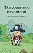 The American Revolution: Th...
